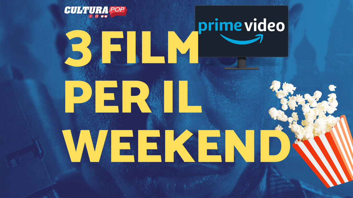 Immagine di 3 film da guardare questo weekend su Prime Video [22-24 Novembre]
