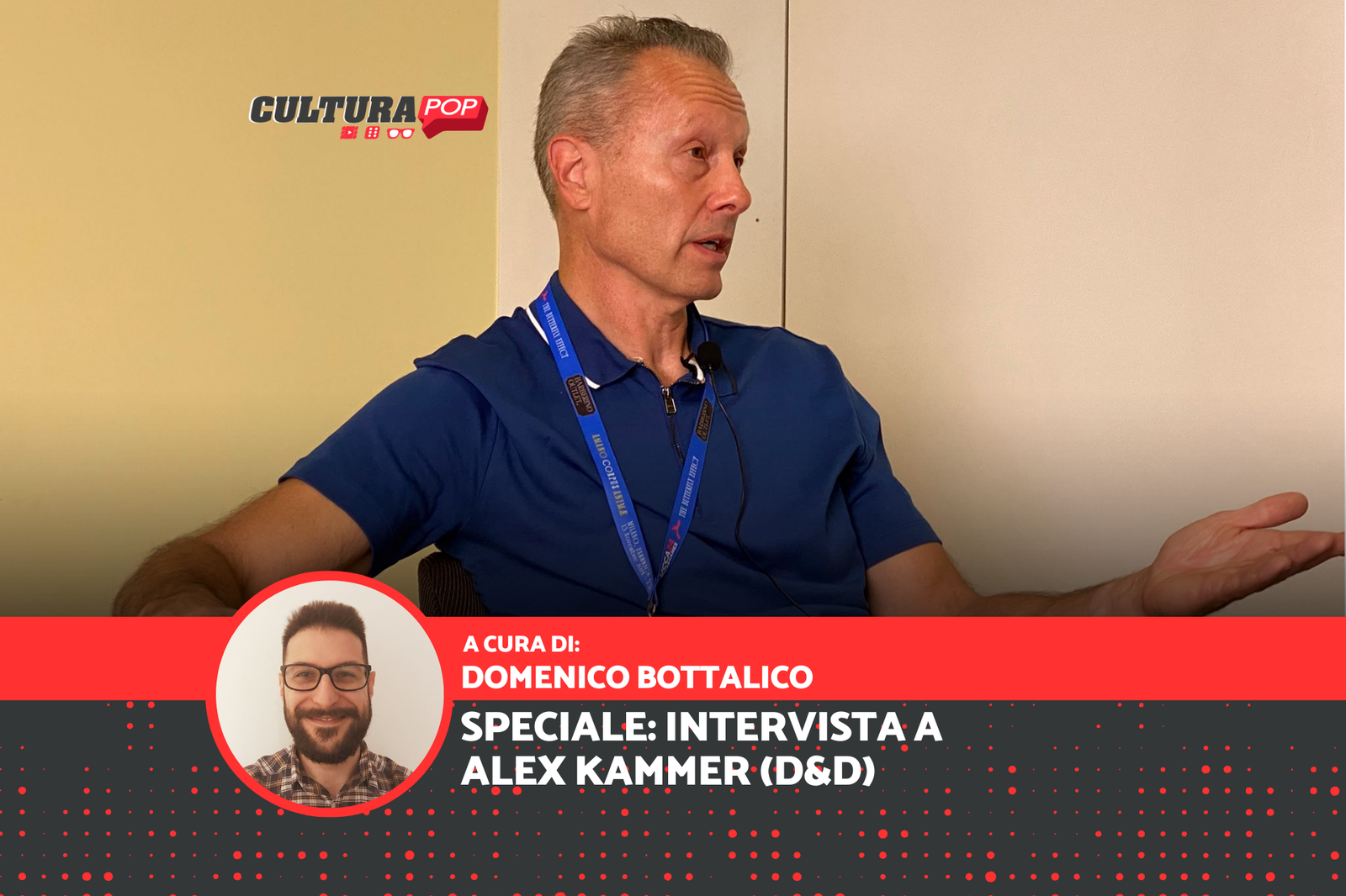 Immagine di Alex Kammer: "con D&D si costruiscono relazioni sociali, è una esperienza straordinaria!" [INTERVISTA]