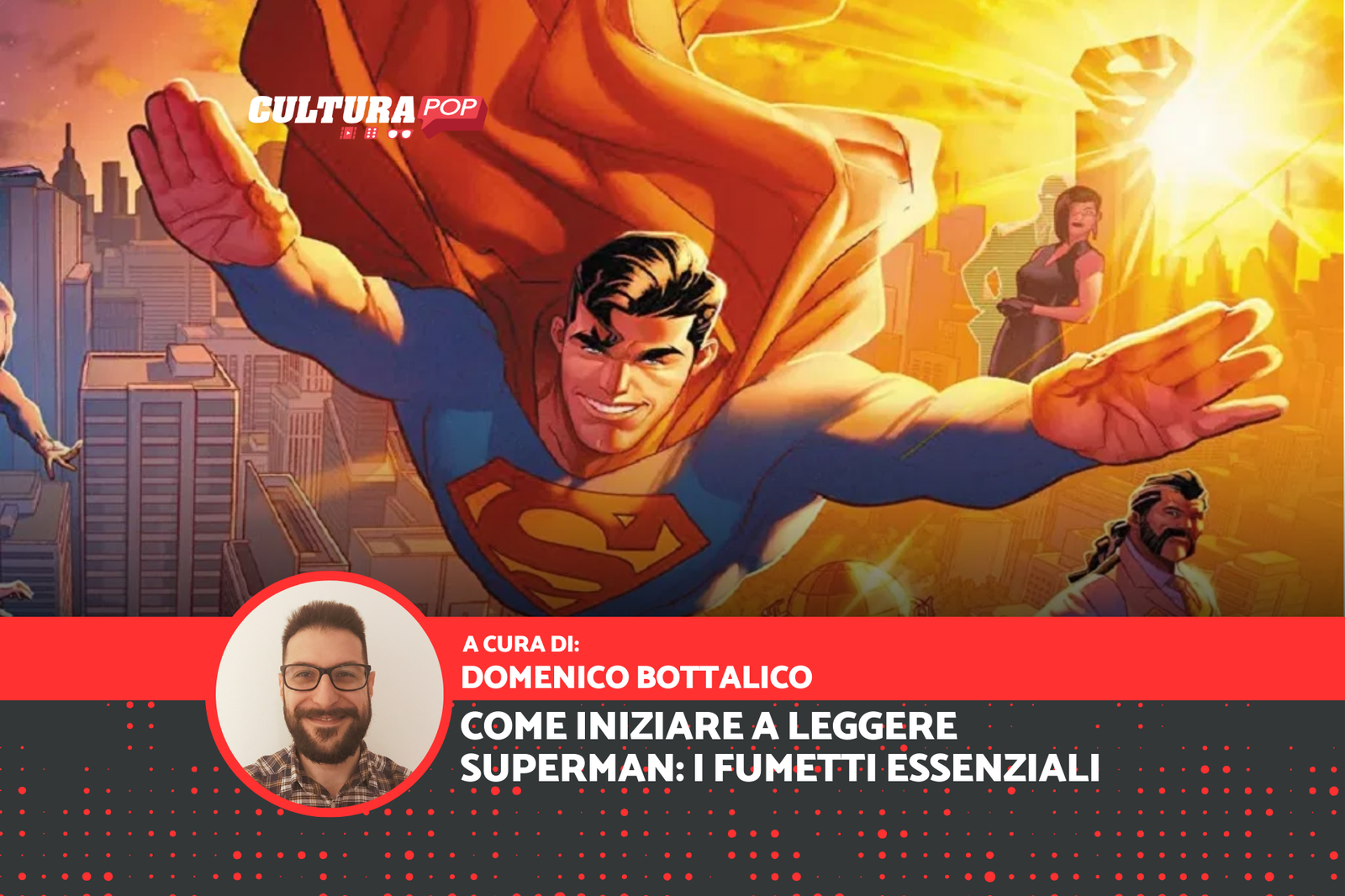 Immagine di Come iniziare a leggere Superman: i fumetti essenziali