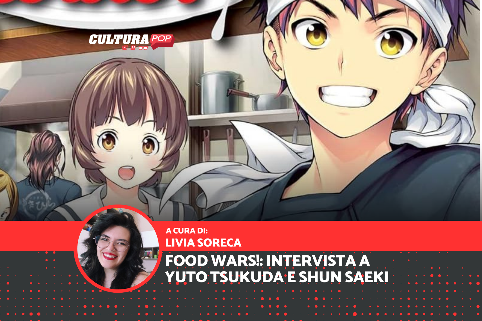 Immagine di Food Wars!, Yūto Tsukuda e Shun Saeki: "Dagli errori si impara sempre qualcosa" [INTERVISTA]