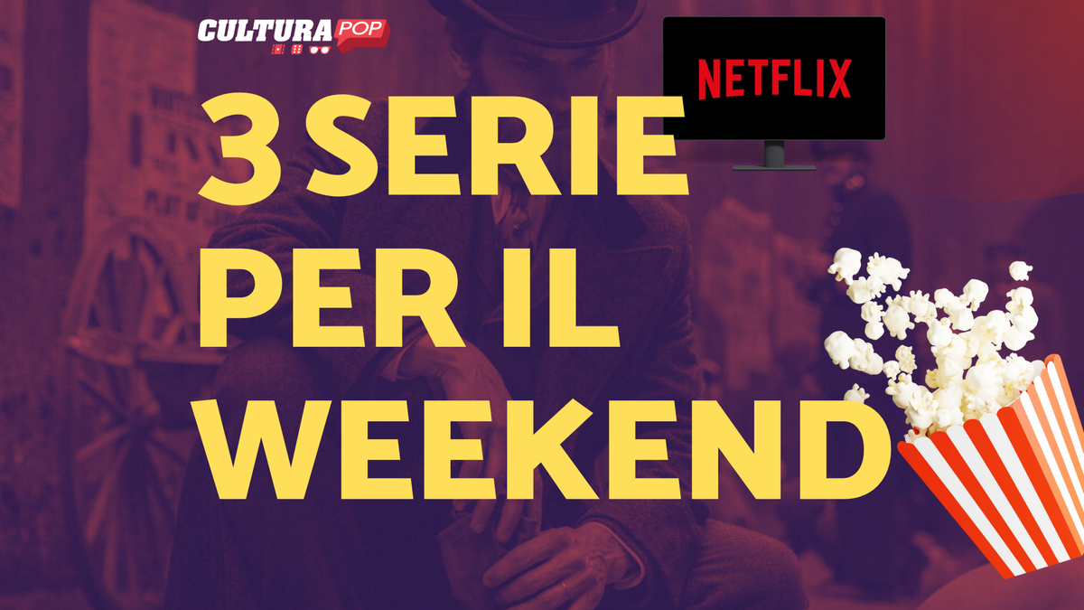 Immagine di 3 serie TV da guardare questo weekend su Netflix [29-01 Dicembre]