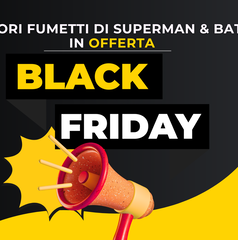 Copertina di Black Friday: i migliori fumetti di Batman e Superman -15% su mycomics