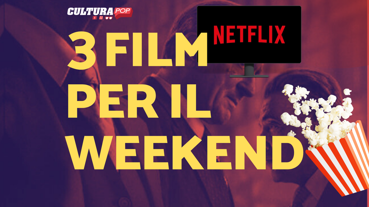 Immagine di 3 film da guardare questo weekend su Netflix [6-8 Dicembre]