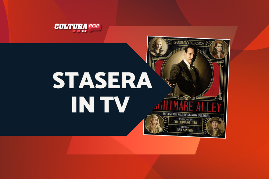 Stasera in TV c'è La fiera delle illusioni - Nightmare Alley, scopri le location, le easter egg e le incredibili scenografie del film