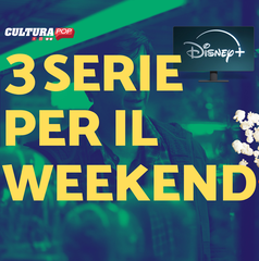 Copertina di 3 serie TV da guardare questo weekend su Disney+ [20-22 Dicembre]