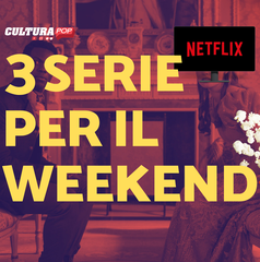 Copertina di 3 serie TV da guardare questo weekend su Netflix [20-22 Dicembre]