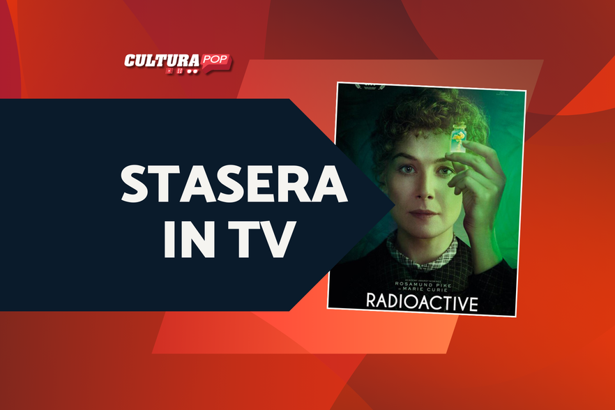 Stasera in TV c'è Radioactive, scopri tutto sul film basato sulla vera storia di Marie Curie