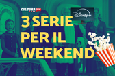 3 serie TV da guardare questo weekend su Disney+ [27-29 Dicembre]