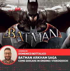 Copertina di Tutti i videogiochi della saga Batman Arkham e in che ordine giocarli