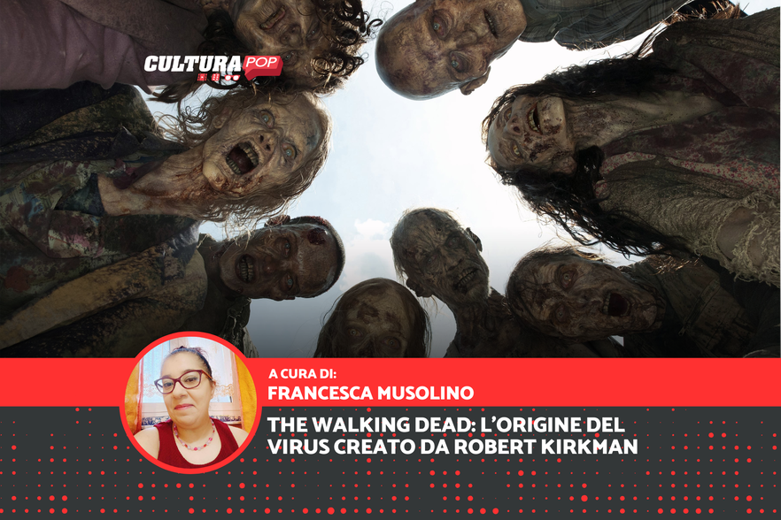 The Walking Dead: l'origine del virus creato da Robert Kirkman