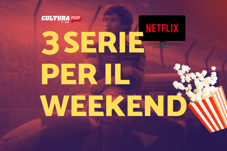 3 serie TV da guardare questo weekend su Netflix [3-5 Gennaio]