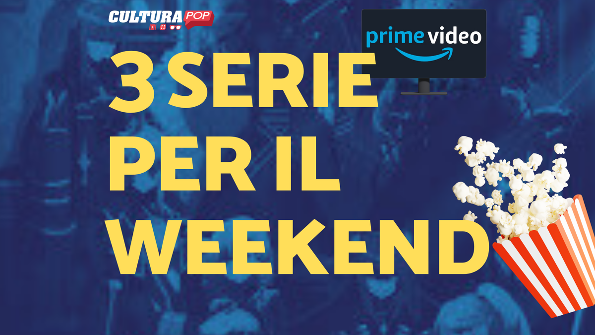 Immagine di 3 serie TV da guardare questo weekend su Prime Video [3-5 Gennaio]