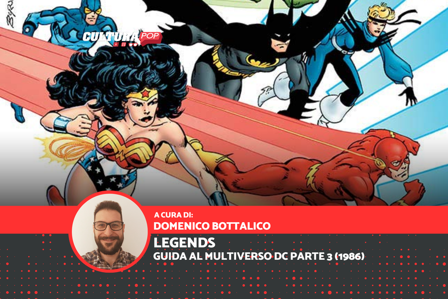 Legends - Guida al Multiverso DC Parte 3 (1986)