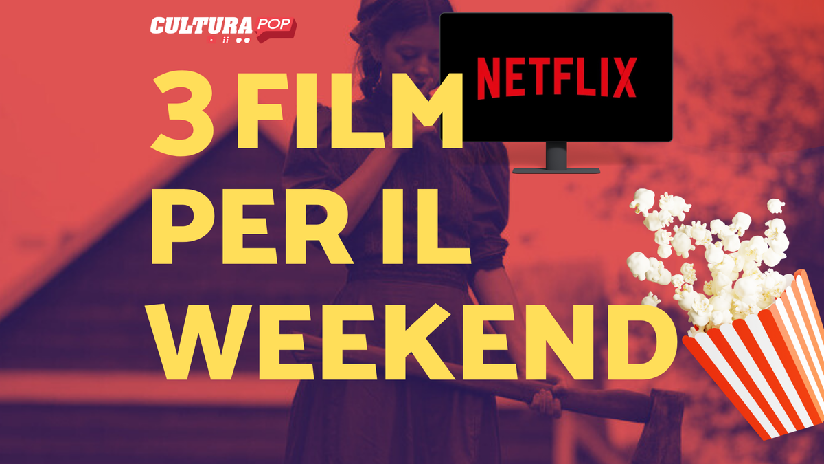 Immagine di 3 film da guardare questo weekend su Netflix [10-12 Gennaio]