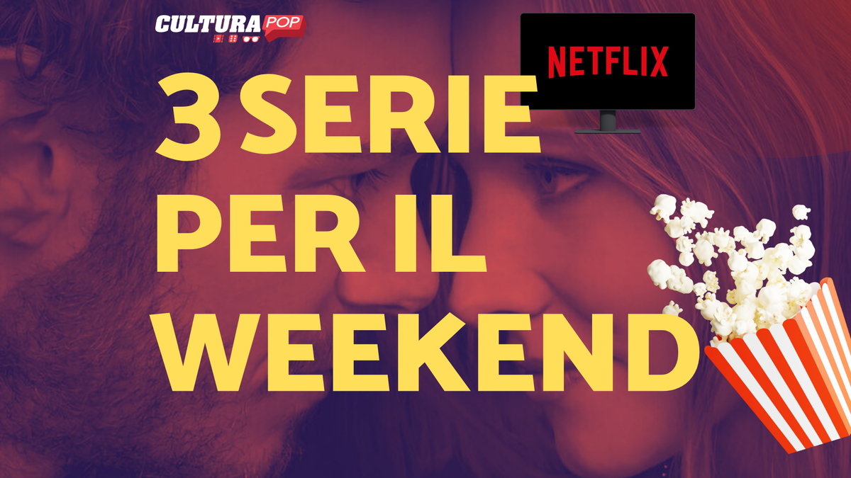 Immagine di 3 serie TV da guardare questo weekend su Netflix [10-12 Gennaio]