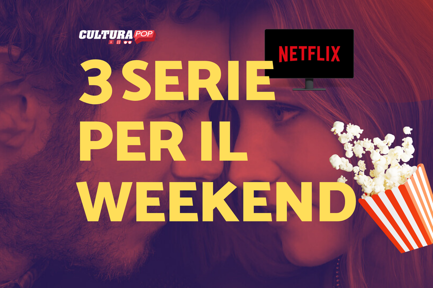 3 serie TV da guardare questo weekend su Netflix [10-12 Gennaio]