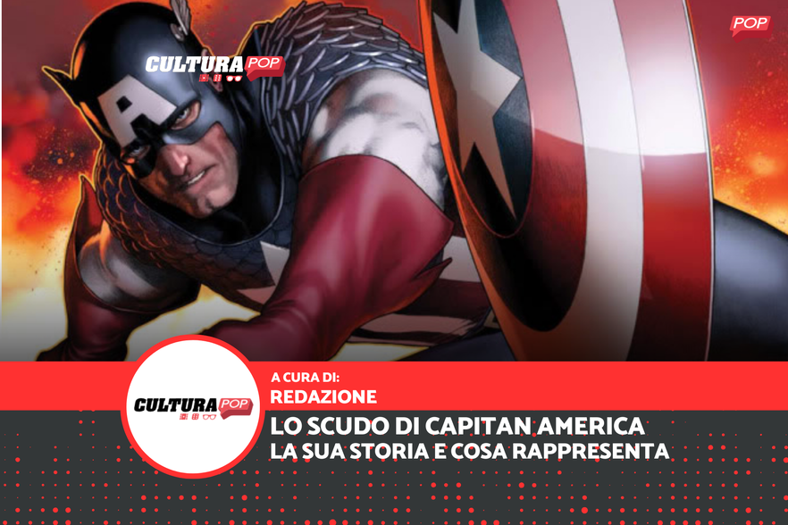 La storia dello Scudo di Capitan America e cosa rappresenta