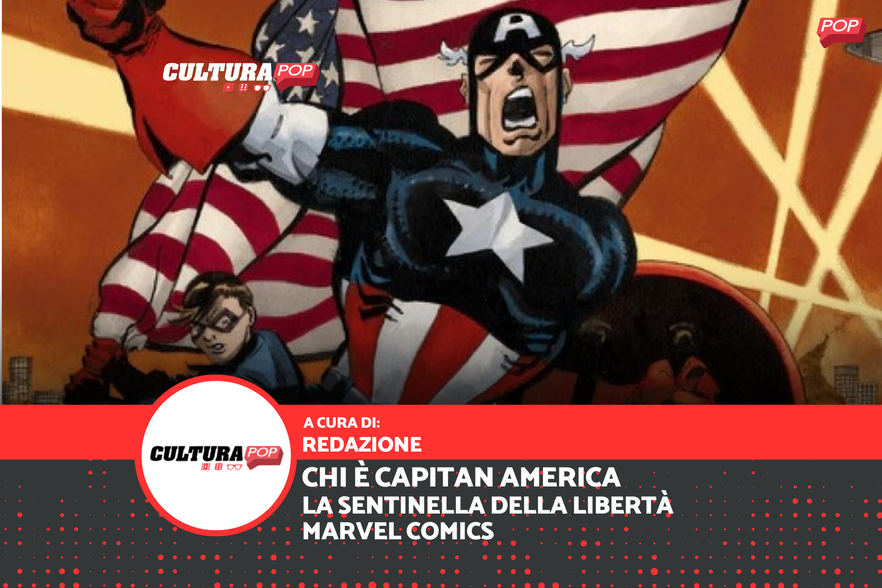 Chi è Capitan America: la Sentinella della Libertà Marvel Comics