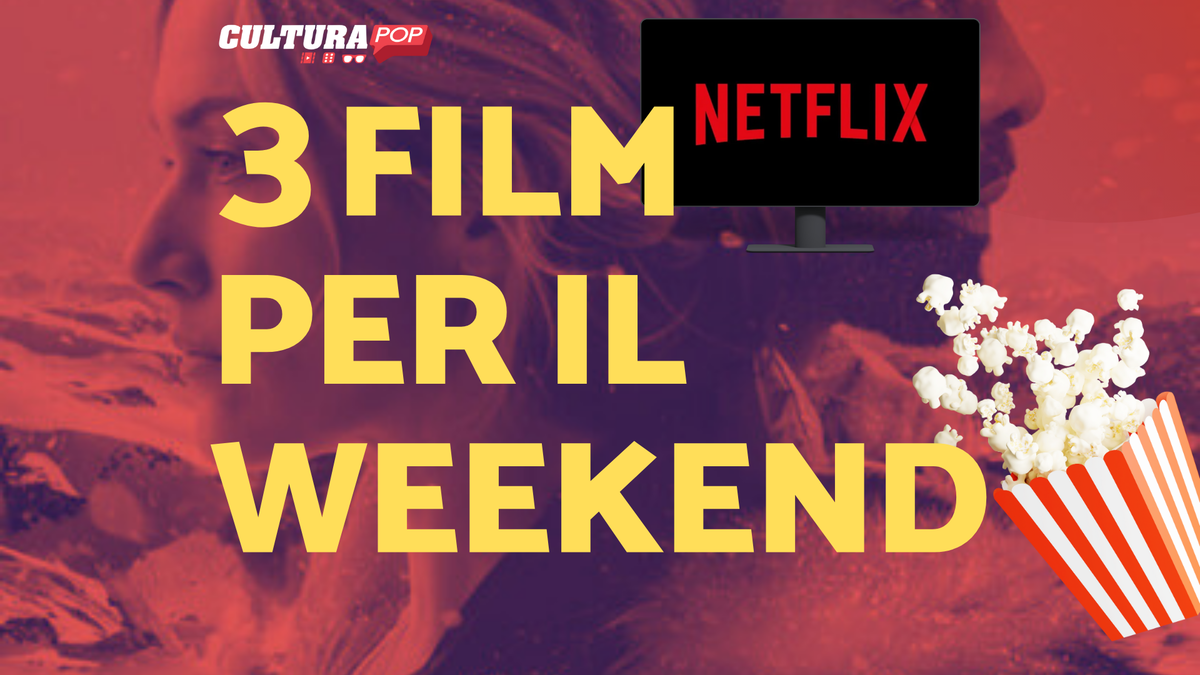 Immagine di 3 film da guardare questo weekend su Netflix [17-19 Gennaio]
