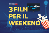 3 film da guardare questo weekend su Prime Video [17-19 Gennaio]