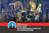 Metal Gear: tutti i giochi della saga e in che ordine giocarli