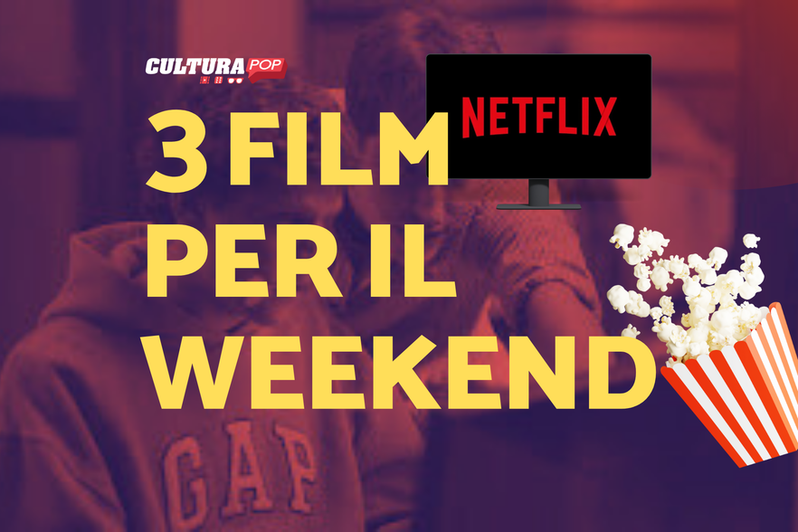 3 film da guardare questo weekend su Netflix [24-26 Gennaio]