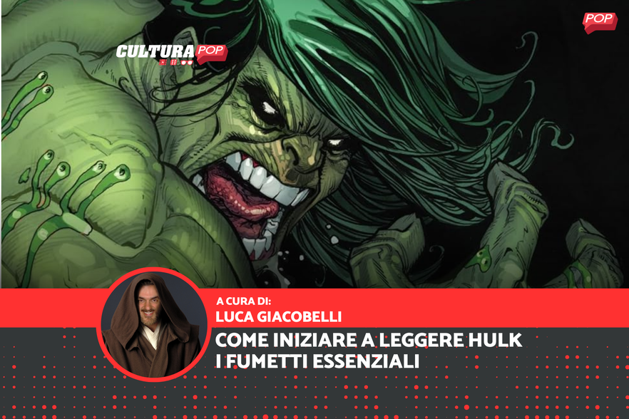 Come iniziare a leggere Hulk: i fumetti essenziali