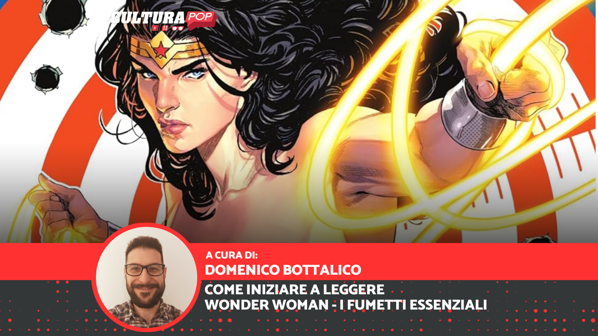 Immagine di Come iniziare a leggere Wonder Woman: i fumetti essenziali