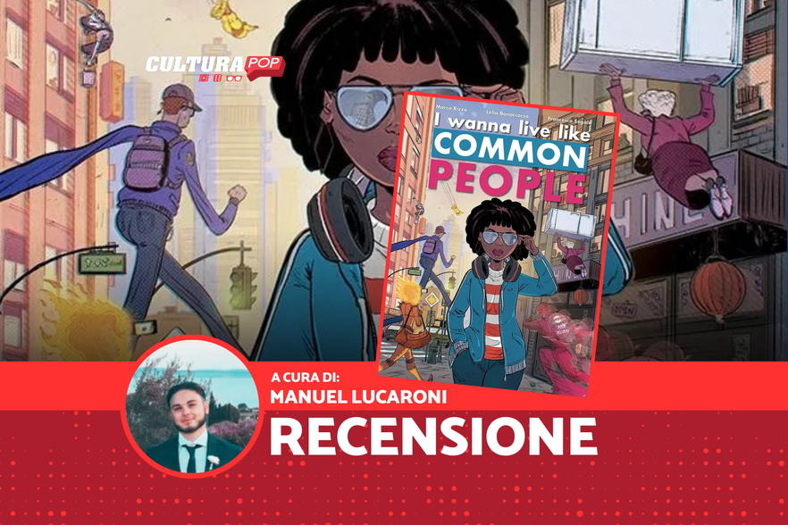 (I Wanna Live Like) Common People, recensione: la realtà dietro ai supereroi