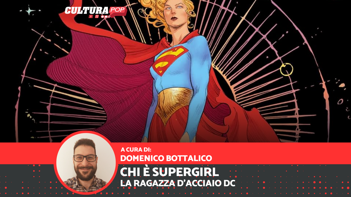 Immagine di Chi è Supergirl: storia e migliori fumetti della Ragazza d'Acciaio