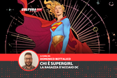 Chi è Supergirl: storia e migliori fumetti della Ragazza d'Acciaio