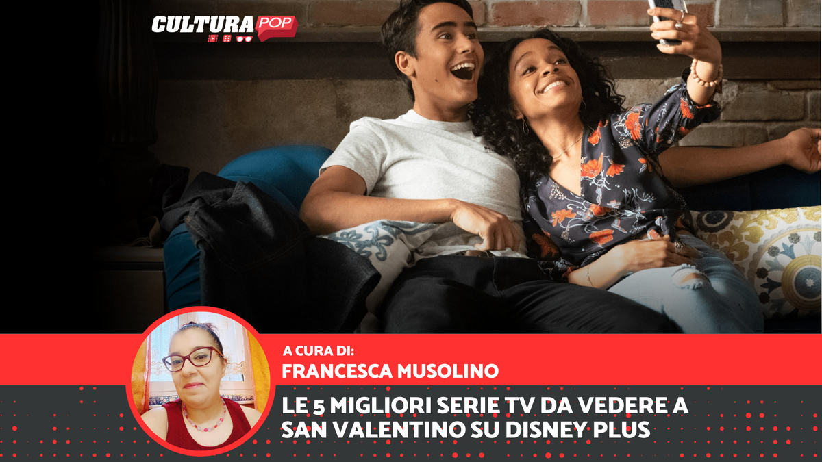 Immagine di Le 5 migliori serie TV da vedere a San Valentino su Disney Plus