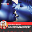 I film bollenti da guardare (e riguardare) a San Valentino