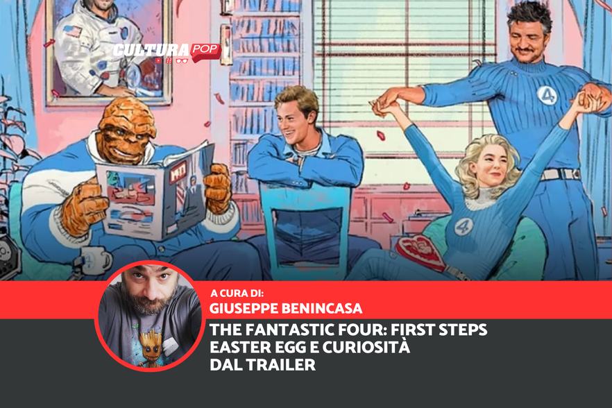 Easter egg e curiosità dal trailer di The Fantastic Four: First Steps