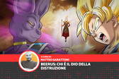 Chi è Beerus - il cattivo di Dragon Ball Z: La Battaglia degli Dei