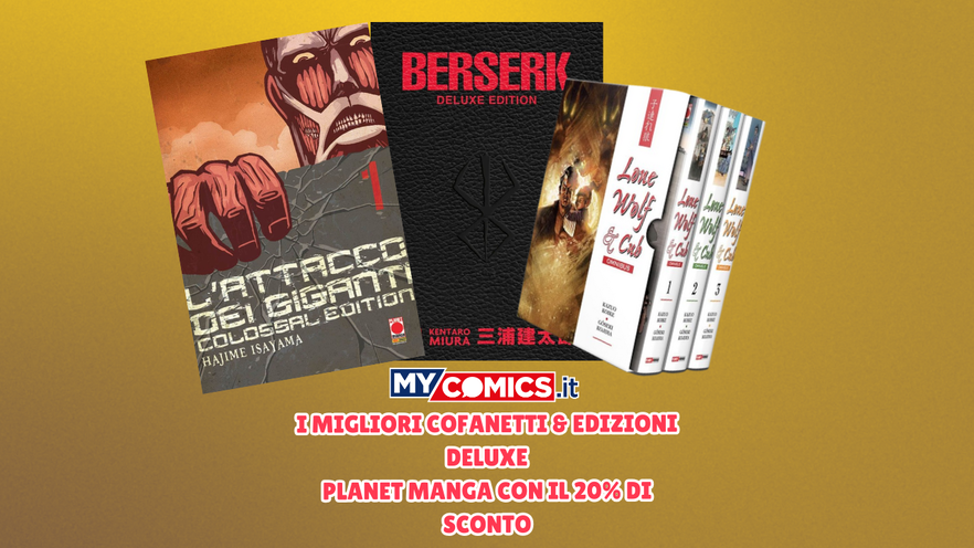 I migliori cofanetti, omnibus ed edizioni Deluxe Planet Manga al -20% di sconto su MyComics