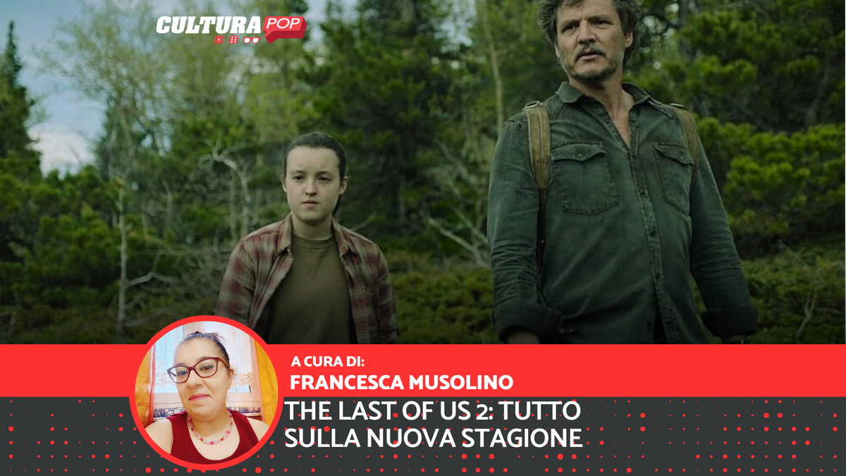 Immagine di The Last of Us 2: tutto quello che c'è da sapere sulla nuova stagione