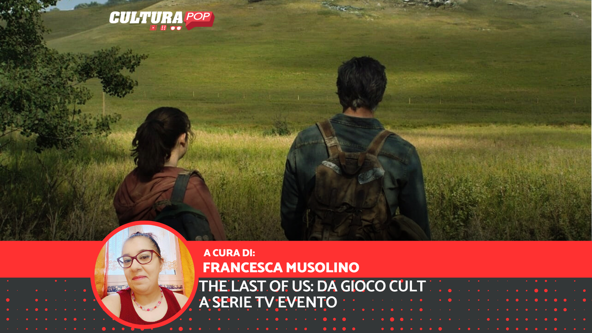 Immagine di The Last of Us: da gioco cult a serie TV evento