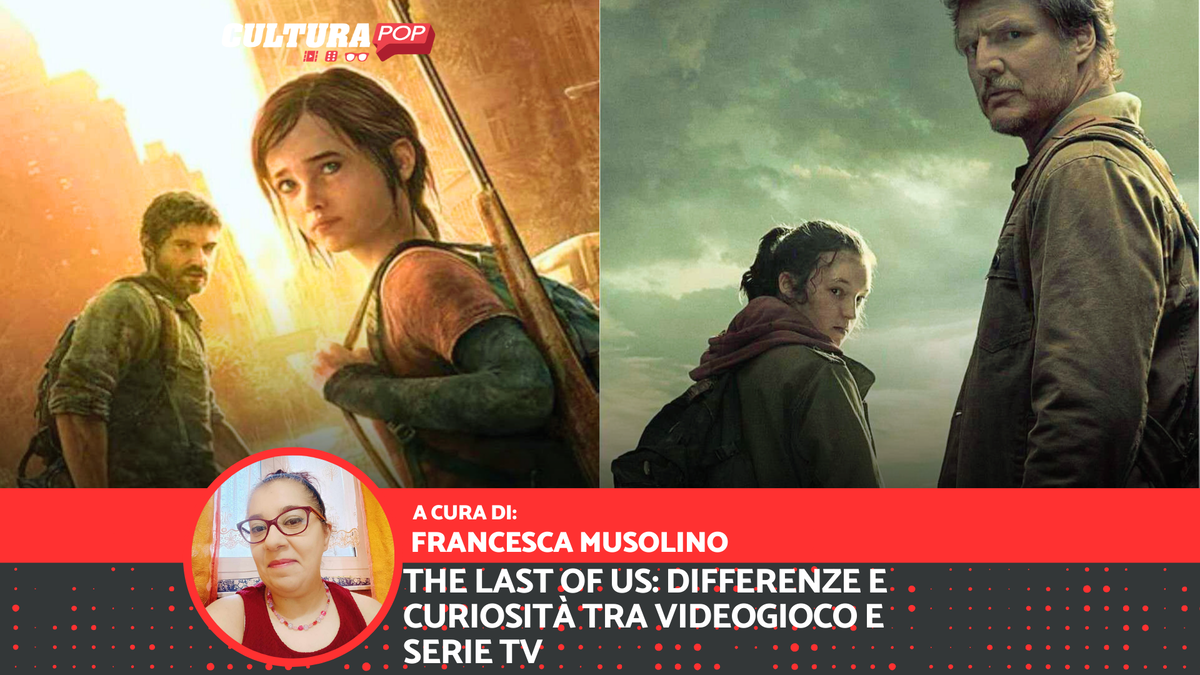 Immagine di The Last of Us Stagione 1: differenze e curiosità tra videogioco e serie TV