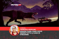 Copertina di Jurassic Park: come e dove vedere tutta la saga in streaming