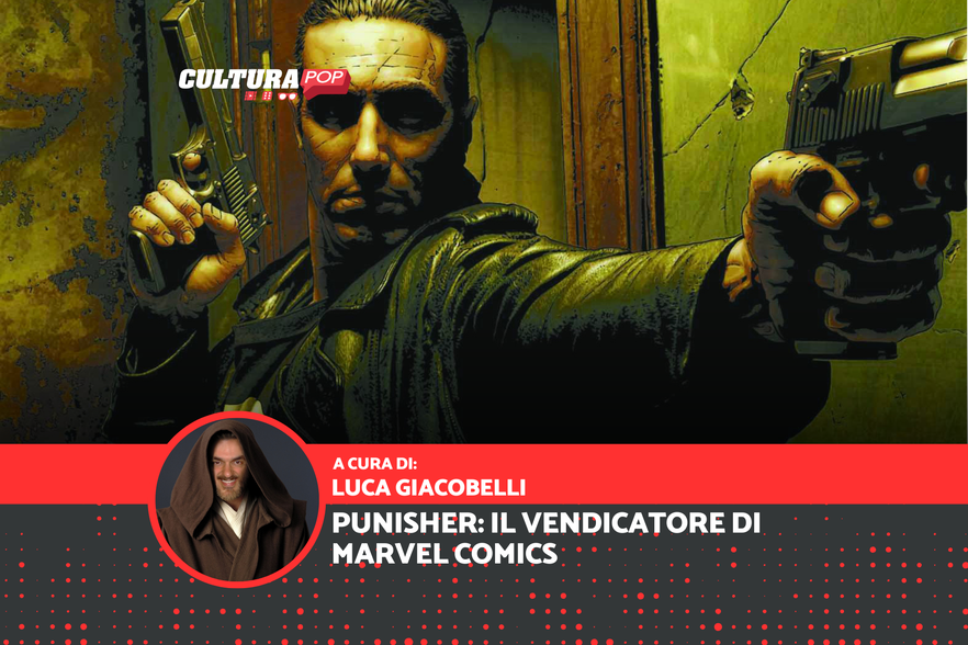 Chi è Punisher: il vendicatore di casa Marvel Comics