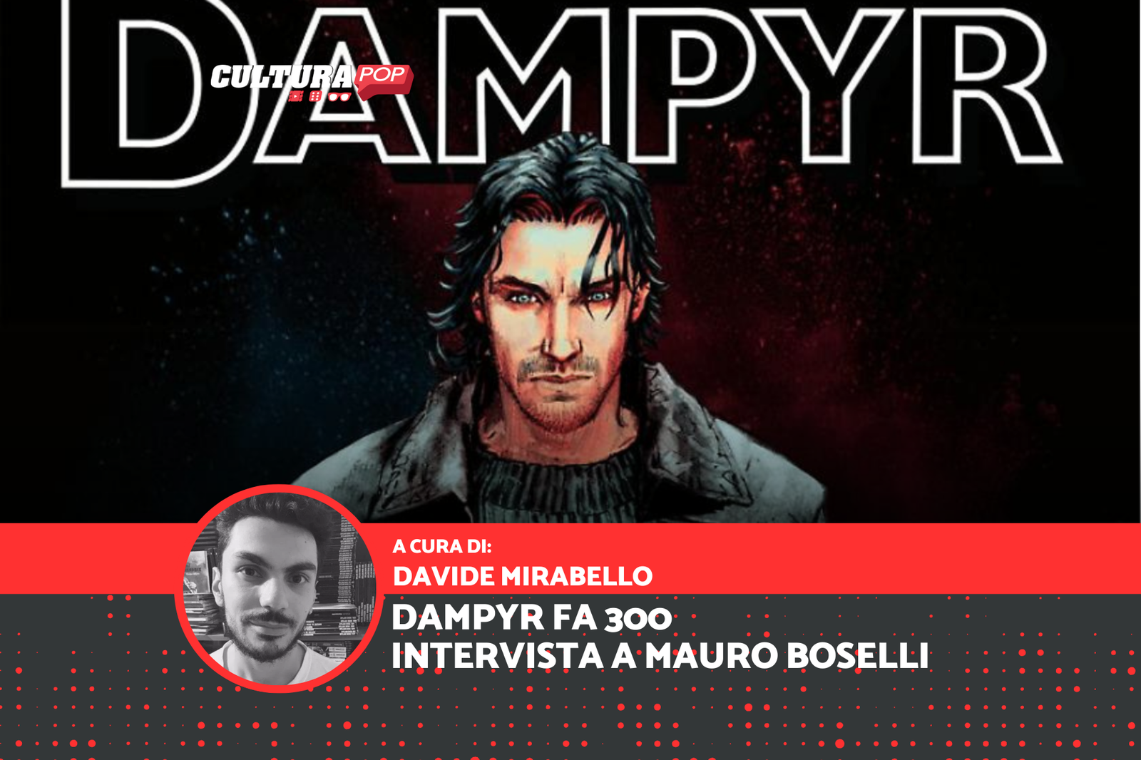 Dampyr fa 300 - Intervista a Mauro Boselli