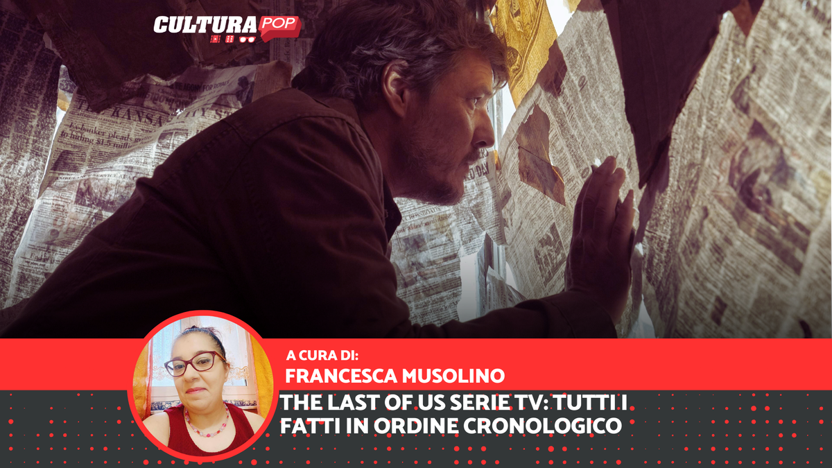 Immagine di The Last of Us serie TV: tutti i fatti in ordine cronologico