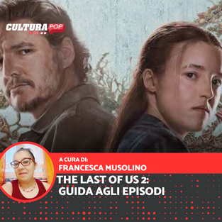 The Last of Us Stagione 2: guida agli episodi