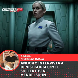 Andor 2: “L’Impero non sembra più così divertente”, intervista a Denise Gough, Kyle Soller e Ben Mendelsohn