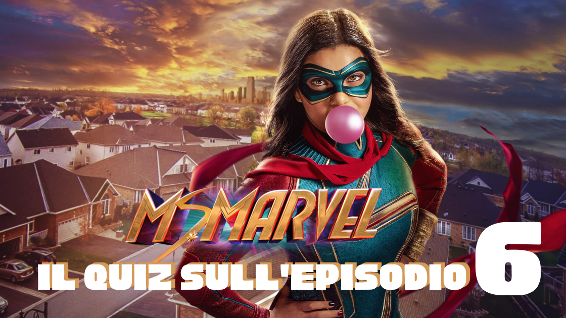 Copertina di Ms. Marvel, mettiti alla prova con il quiz sull'episodio 6