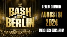 Copertina di Bash in Berlin, arriva il primo grande PLE WWE in Germania
