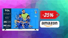 Copertina di TV 65” TCL 4K Ultra HD, CHE PREZZO! Su Amazon risparmi il 25%