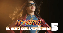Copertina di Ms. Marvel Quiz - mettiti alla prova sull'episodio 5